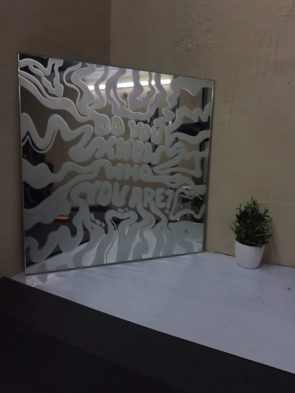 "DO YOU KNOW WHO YOU ARE"  MIRROR